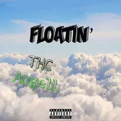 Floatin - Single by Thc Angell album reviews, ratings, credits