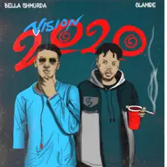 Vision 2020 Remix (feat. Olamide) - Single by Bella Shmurda album reviews, ratings, credits