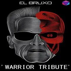 Warrior Tribute - Single by El Bruxo album reviews, ratings, credits