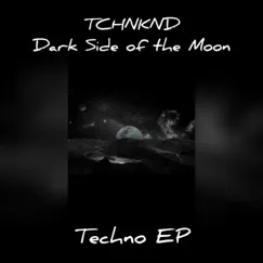Dark Side of the Moon - Single by TCHNKND album reviews, ratings, credits