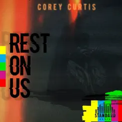 Rest on Us - Single by Corey Curtis album reviews, ratings, credits