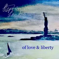Of Love & Liberty by Stephen Sanders album reviews, ratings, credits