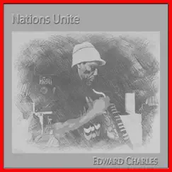 Nations Unite - Single by Edward Charles album reviews, ratings, credits