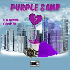 Purple Sand (feat. Drip FN) - Single by Lew Gunna album reviews, ratings, credits