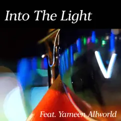 Into The Light (feat. Yameen Allworld) Song Lyrics