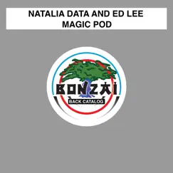 Magic Pod - Single by Natalia Data & Ed Lee album reviews, ratings, credits