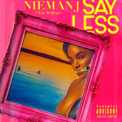 Say Less - Single by Nieman J & Eric Bellinger album reviews, ratings, credits