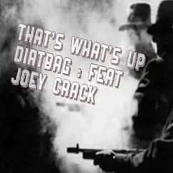 That's What's Up (feat. Joey Crack) - Single by Dirtbag album reviews, ratings, credits