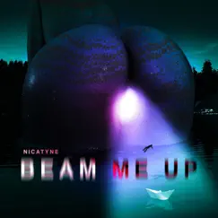Beam Me Up - Single by Nicatyne album reviews, ratings, credits
