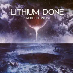 Acid Hotpot by Lithium Done album reviews, ratings, credits