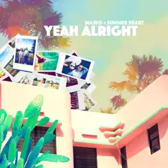 Yeah Alright - Single by MAJRO & Summer Heart album reviews, ratings, credits