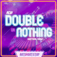 AEW Double or Nothing (Unofficial Theme) - Single by Antwontstop album reviews, ratings, credits