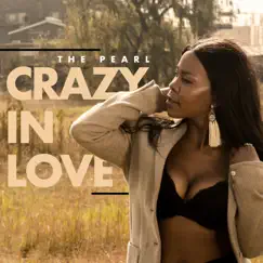 Crazy in Love - Single by The Pearl album reviews, ratings, credits