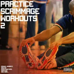 Practice Scrimmage Workouts 2 by Montego, Ghostown Guru, Samuel Shabazz & Ninonix album reviews, ratings, credits