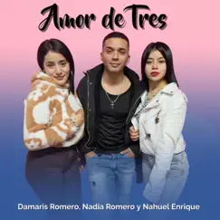 AMOR DE TRES - Single by NAHUEL ENRIQUE album reviews, ratings, credits