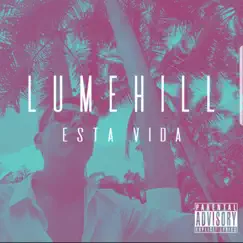 Esta Vida - Single by Lumehill album reviews, ratings, credits