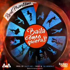 Baila Como Quieras - Single by Real Phantom album reviews, ratings, credits