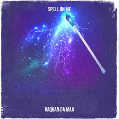 Spell on Me - Single by Raquan Da Maji album reviews, ratings, credits