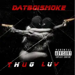 Thug Luv - Single by Datboismoke album reviews, ratings, credits
