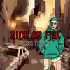 Sick as Fuk - Single album lyrics, reviews, download