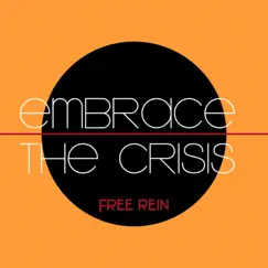 Free Rein - EP by Embrace the Crisis album reviews, ratings, credits