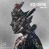 Acid Control - Single album lyrics, reviews, download