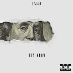 Dey Know - Single by Lyjah album reviews, ratings, credits