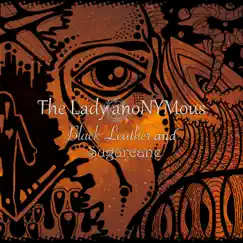 Black Leather and Sugarcane by The Lady anoNYMous album reviews, ratings, credits