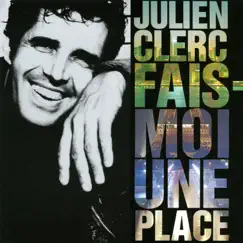 Fais-moi une place by Julien Clerc album reviews, ratings, credits