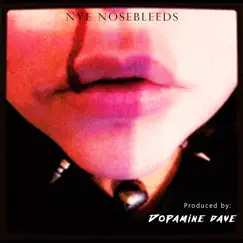 NYE Nosebleeds - EP by Dopamine DAVE album reviews, ratings, credits