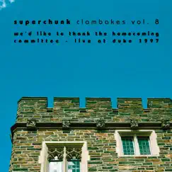 Clambakes Vol. 8: We'd Like to Thank the Homecoming Committee - Live at Duke 1997 by Superchunk album reviews, ratings, credits