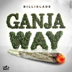 Ganja Way - Single by Billiblade album reviews, ratings, credits