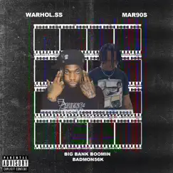 Big Bank Boomin (feat. Mar90s & Warhol.SS) - Single by Badmon56k album reviews, ratings, credits