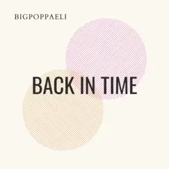 Back in Time - Single by BigPoppaEli album reviews, ratings, credits