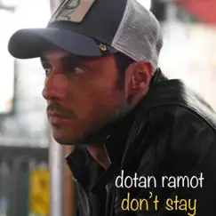 Don't Stay - Single by Dotan Ramot album reviews, ratings, credits