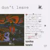 Don't Leave (feat. keshi) - Single album lyrics, reviews, download