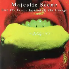 Bite the Lemon Instead of the Orange - EP by Majestic Scene album reviews, ratings, credits