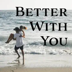 Better With You - Single by SwaggymanDave album reviews, ratings, credits