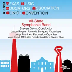 2019 Texas Music Educators Association: All-State 6A Symphonic Band (Live) by Texas All-State 6A Symphonic Band & Steven Davis album reviews, ratings, credits