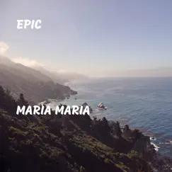 Maria Maria - Single by Epic album reviews, ratings, credits