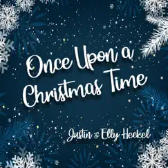 Once Upon a Christmas Time - Single by Elly Heckel & Justin Heckel album reviews, ratings, credits