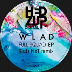 Full Squad + Rich NXT remix - EP by Wlad album reviews, ratings, credits