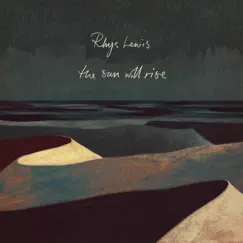 The Sun Will Rise - Single by Rhys Lewis album reviews, ratings, credits