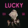 LUCKY (feat. Tay Money) - Single album lyrics, reviews, download
