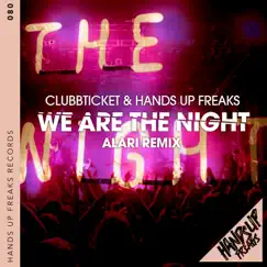 We Are the Night (Remixes) - Single by Clubbticket, Hands Up Freaks & Alari album reviews, ratings, credits