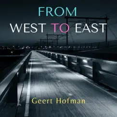 From West to East - Single by Geert Hofman album reviews, ratings, credits