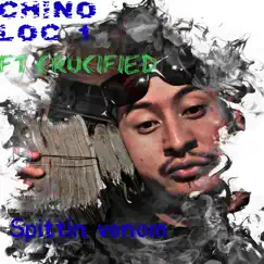 Spittin Venom (feat. Crucified) - Single by Chino Loc 1 album reviews, ratings, credits