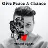 Give Peace a Chance - Single album lyrics, reviews, download