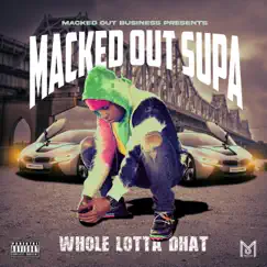 Whole Lotta Dhat - Single by Macked Out Supa album reviews, ratings, credits