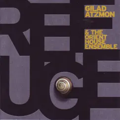 Refuge by Gilad Atzmon & The Orient House Ensemble album reviews, ratings, credits